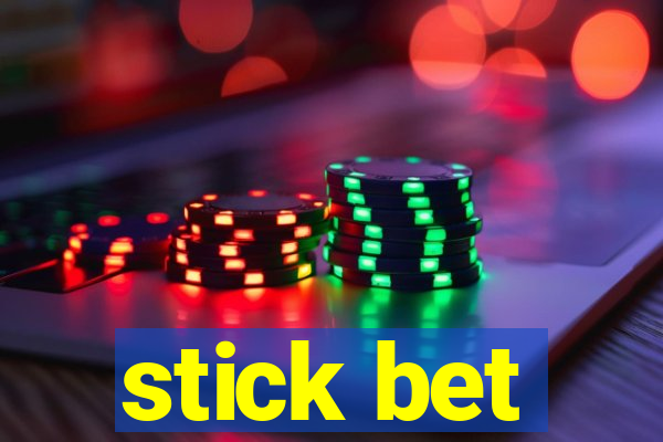 stick bet